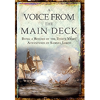 A Voice from the Main Deck: Being a Record of the Thirty Years' Adventures of Samuel Leech book cover