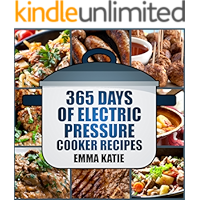 365 Days of Electric Pressure Cooker Recipes: A Pressure Cooker Cookbook with Over 365 Recipes for Beginners Slow Cooker… book cover