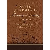 David Jeremiah Morning and Evening Devotions: Holy Moments in the Presence of God