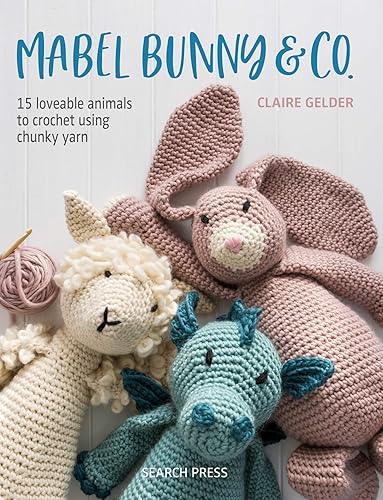 Download Mabel Bunny & Co.: 15 Loveable Animals to Crochet Using Chunky Yarn PDF