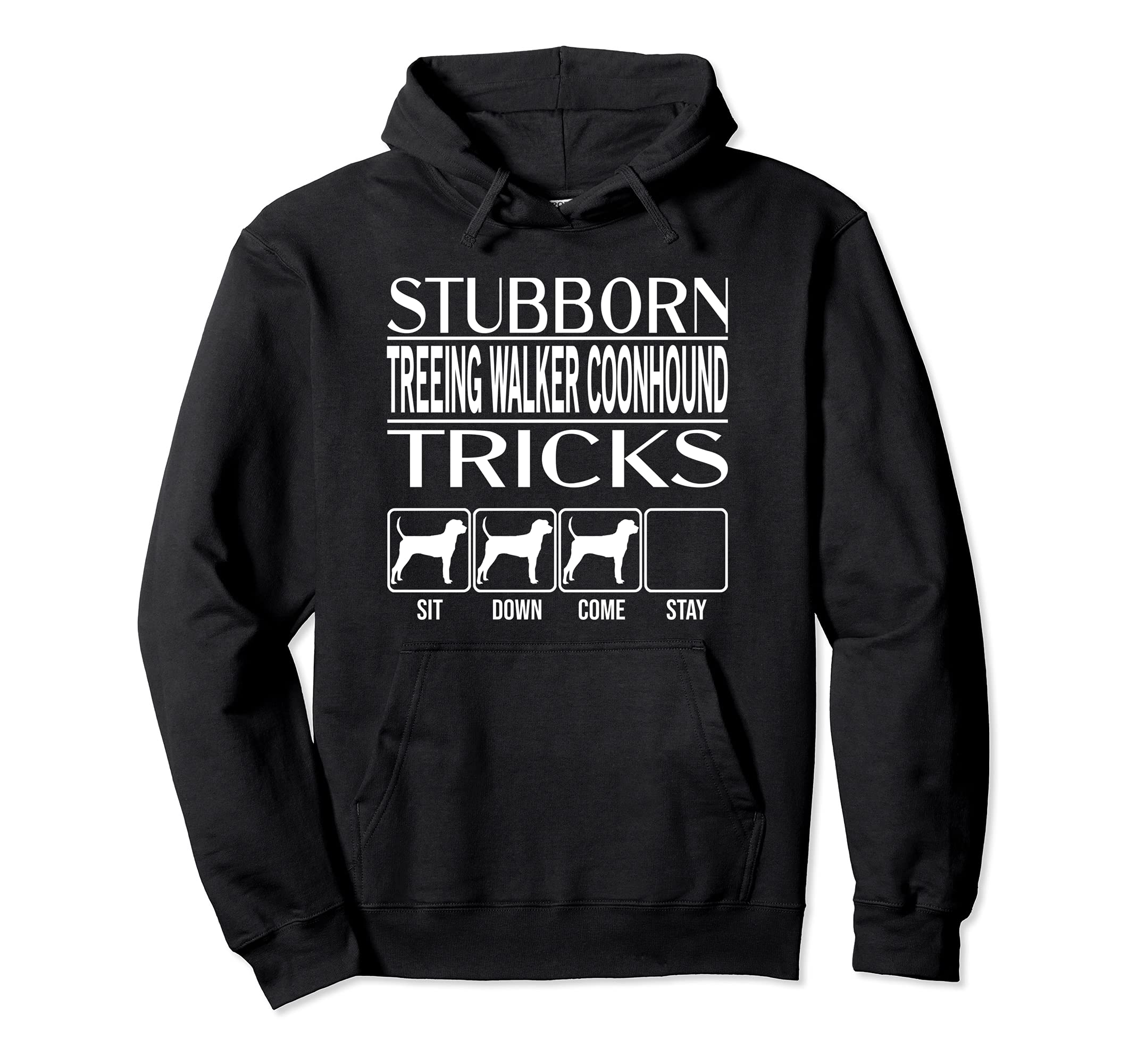 Stubborn Dog Tricks, Funny Treeing Walker Coonhound Pullover Hoodie