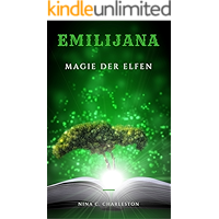 Emilijana - Magie der Elfen (Die Chronik der Elfenprinzessin 1) (German Edition) book cover Emilijana - Magie der Elfen (Die Chronik der Elfenprinzessin 1) (German Edition) book cover