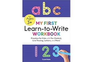 My First Learn-to-Write Workbook: Practice for Kids with Pen Control, Line Tracing, Letters, and More!