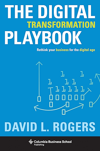 Download The Digital Transformation Playbook: Rethink Your Business for the Digital Age (Columbia Business School Publishing) (English Edition) PDF