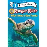 Ranger Rick: I Wish I Was a Sea Turtle: A Level One I Can Read book with sea turtle facts, wildlife photos, and a glossary for young ocean lovers ages 4-8 (I Can Read Level 1)