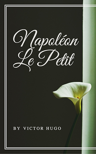 Download Napoléon Le Petit (Annotée) PDF