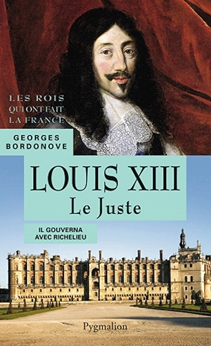 Download Louis XIII. Le Juste (Les rois qui ont fait la France) PDF