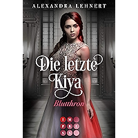 Die letzte Kiya 3: Blutthron: Vampir-Liebesroman (German Edition) book cover Die letzte Kiya 3: Blutthron: Vampir-Liebesroman (German Edition) book cover