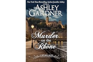 Murder on the Rhône (Captain Lacey Regency Mysteries Book 18)