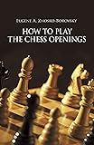 How to Play the Chess Openings (Dover Chess)