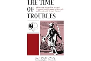 The Time of Troubles: A Historical Study of the Internal Crisis and Social Struggles in Sixteenth- and Seventeeth-Century Mus