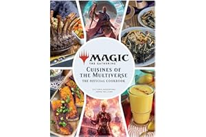 Magic: The Gathering: The Official Cookbook: Cuisines of the Multiverse (Gaming)
