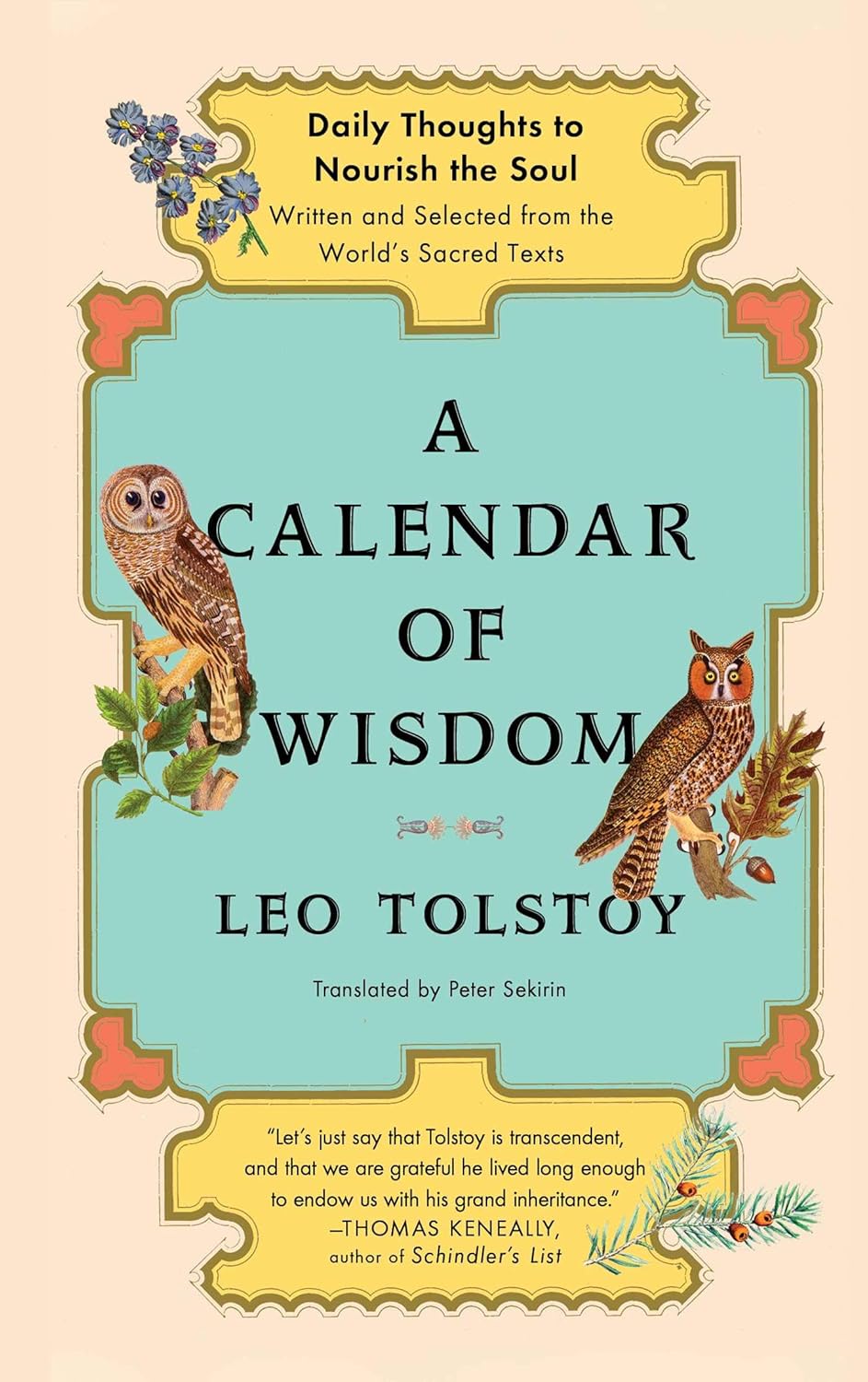A Calendar Of Wisdom Daily Thoughts To Nourish The Soul Written And Selected From The World S Sacred Texts Tolstoy Leo Sekirin Peter Amazon In Books A Calendar Of Wisdom