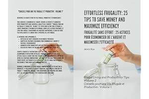 Frugalité sans Effort : 25 Astuces pour Économiser de l'Argent et Maximiser l'Efficacité: Conseils pour une Vie Frugale et Pr
