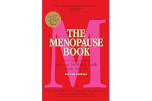 The Menopause Book: The Complete Guide: Hormones, Hot Flashes, Health, Moods, Sleep, Sex