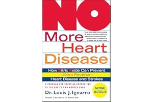 No More Heart Disease: How Nitric Oxide Can Prevent—Even Reverse—Heart Disease and Strokes