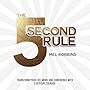 The 5 Second Rule: Transform your Life, Work, and Confidence with Everyday Courage