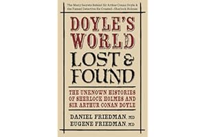Doyle's World—Lost & Found: The Unknown Histories of Sherlock Holmes and Sir Arthur Conan Doyle
