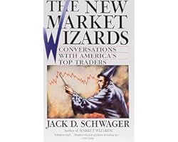 The New Market Wizards: Conversations with America's Top Traders