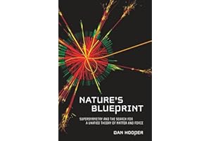 Nature's Blueprint: Supersymmetry and the Search for a Unified Theory of Matter and Force
