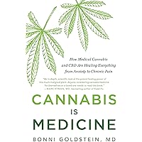 Cannabis Is Medicine: How Medical Cannabis and CBD Are Healing Everything from Anxiety to Chronic Pain