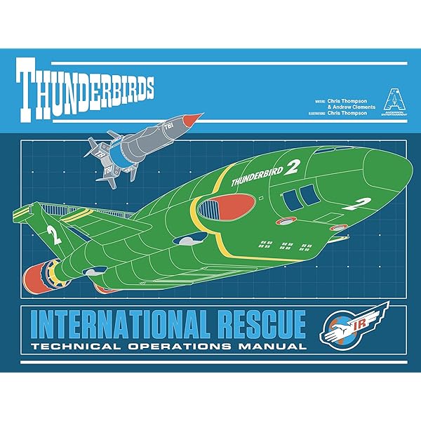 International Rescue Thunderbirds: 1964 Onwards (All Marks and Models) (Owners' Workshop Manual) Denham， Sam; Bleathman， Graham International Rescue Thunderbirds: 1964 Onwards (All Marks and