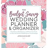The Budget-Savvy Wedding Planner & Organizer: Checklists, Worksheets, and Essential Tools to Plan the Perfect Wedding on a Sm
