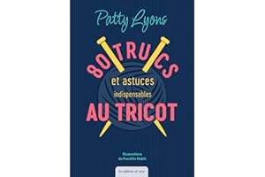 80 trucs et astuces indispensables au tricot