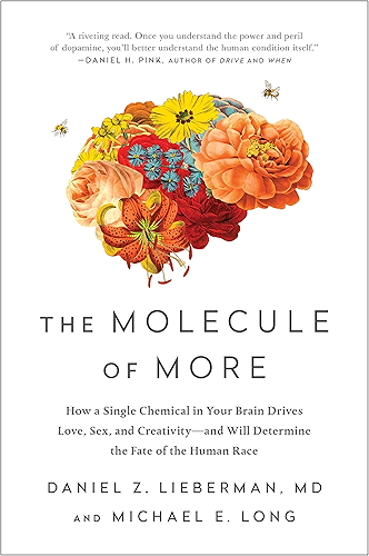 Download The Molecule of More: How a Single Chemical in Your Brain Drives Love, Sex, and Creativity—and Will Determine the Fate of the Human Race (English Edition) PDF