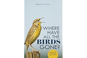 Where Have All the Birds Gone?: Nature in Crisis