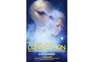 The Dual Soul Connection: The Alien Agenda for Human Advancement