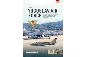 The Yugoslav Air Force in the Battles for Slovenia Croatia and Bosnia: Volume 2 - JRViPVO in the Yugoslav War, 1991-1992 (Vol