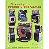 The Encyclopedia of Arcade Video Games (Schiffer Book for Collectors)