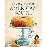 Baking in the American South: 200 Recipes and Their Untold Stories (A Definitive Cookbook Guide to Southern Baking) – The Perfect Cozy Gift for Bakers, Chefs, and Foodies