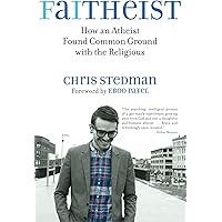 Faitheist: How an Atheist Found Common Ground with the Religious