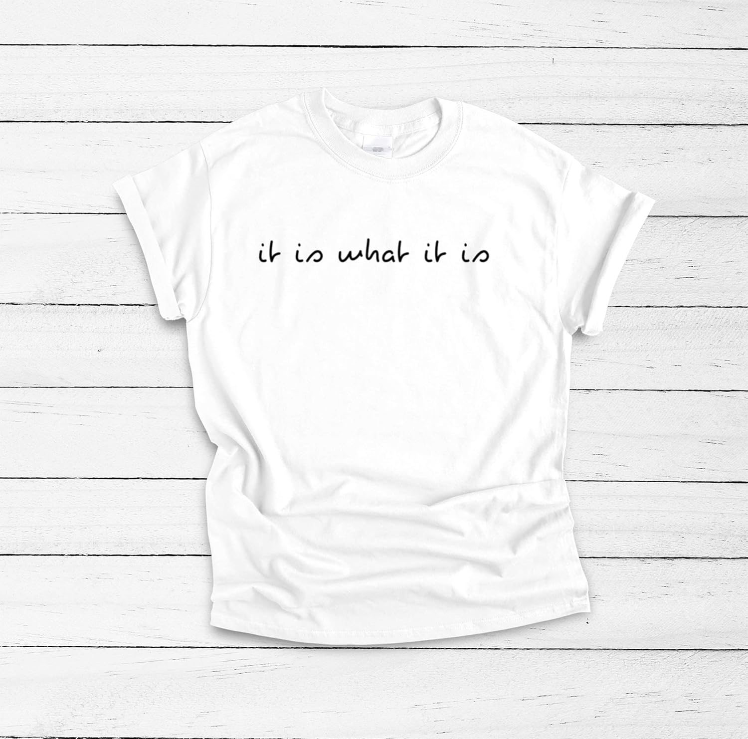 It Is What It Is Slogan T Shirt Amazon Co Uk Handmade
