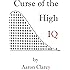 Curse of the High IQ
