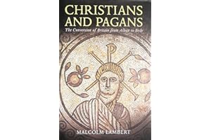 Christians and Pagans: The Conversion of Britain from Alban to Bede