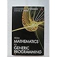 From Mathematics to Generic Programming: Stepanov, Alexander, Rose ...