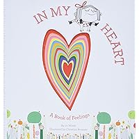 In My Heart: A Book of Feelings (Growing Hearts)