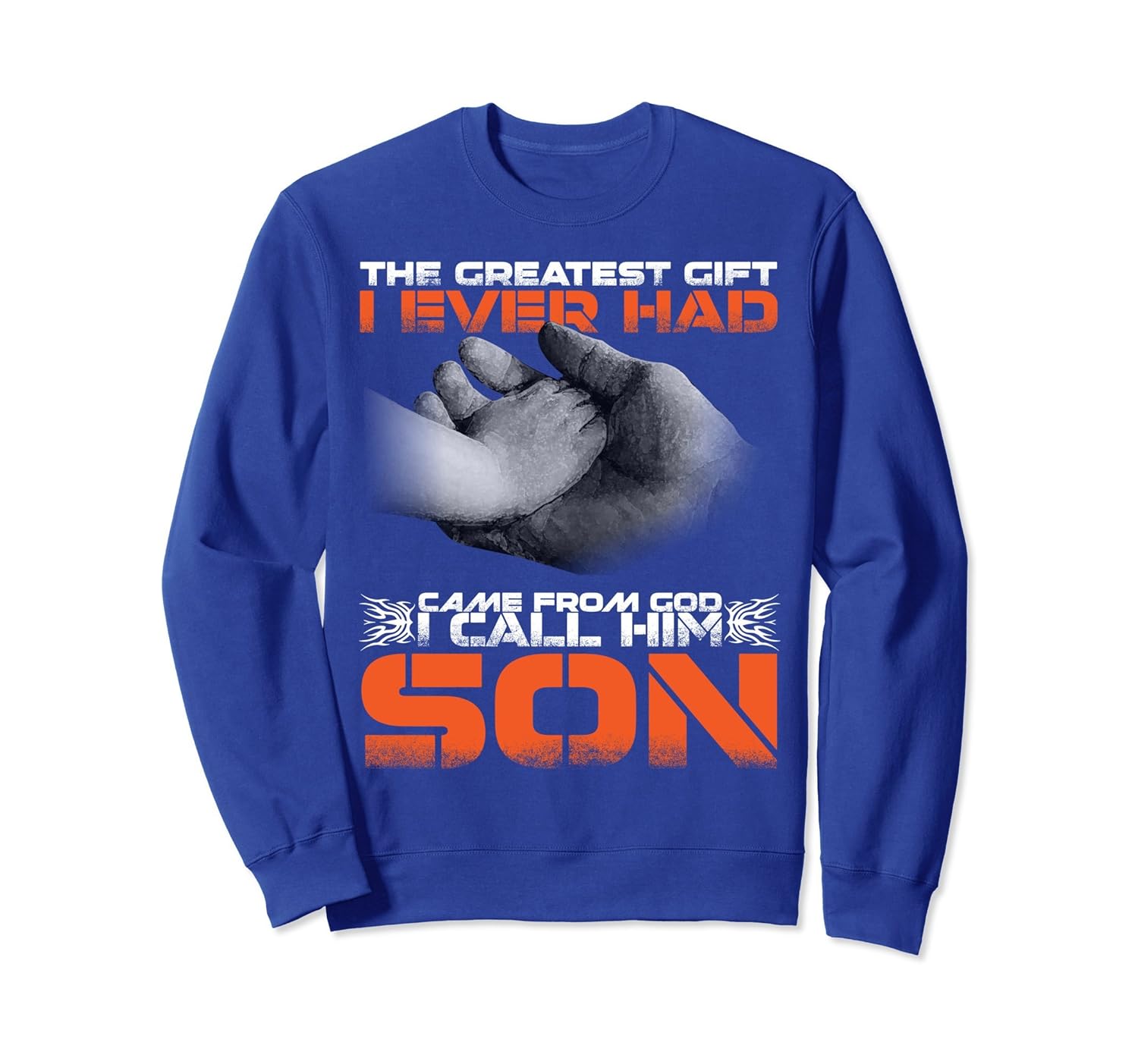 THE GREATEST GIFT I EVER HAD I CALL HIM SON SWEATSHIRT-anz