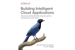 Building Intelligent Cloud Applications: Develop Scalable Models Using Serverless Architectures With Azure