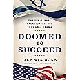 Doomed to Succeed: The U.S.-Israel Relationship from Truman to Obama