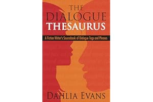 The Dialogue Thesaurus: A Fiction Writer's Sourcebook of Dialogue Tags and Phrases