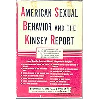 American Sexual Behavior and the Kinsey Report : With a Foreword By Robert L. Dickinson