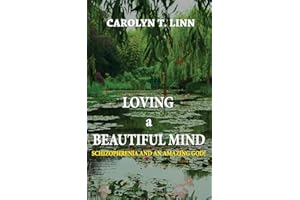 Loving A Beautiful Mind: Schizophrenia and an Amazing God!