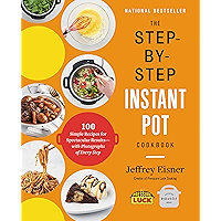 The Step-by-Step Instant Pot Cookbook: 100 Simple Recipes for Spectacular Results -- with Photographs of Every Step book cover The Step-by-Step Instant Pot Cookbook: 100 Simple Recipes for Spectacular Results -- with Photographs of Every Step book cover