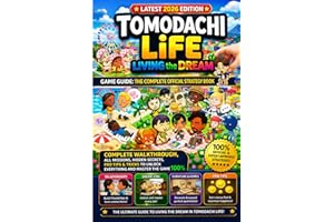 TOMODACHI LIFE: LIVING THE DREAM GAME GUIDE: THE COMPLETE OFFICIAL STRATEGY BOOK: The Complete Walkthrough, All Missions, Hid