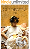 Cleopatra: A Life From Beginning to End