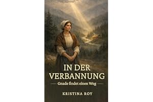 In der Verbannung: Gnade findet einen Weg (Evangelistische Bücher) (German Edition)